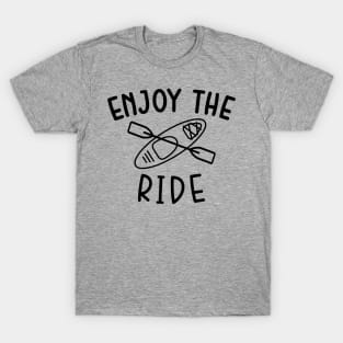 Enjoy The Ride Kayaking Camping T-Shirt